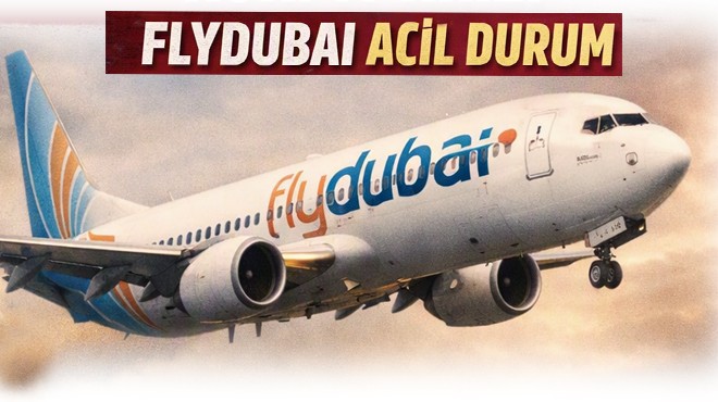 'FLYDUBAI UÇAĞI' ALARMI
