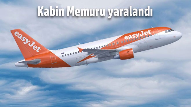 EASYJET UÇAĞI TÜRBÜLANSA GİRDİ
