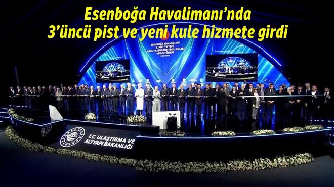 ESENBOĞA'DA GÖRKEMLİ AÇILIŞ