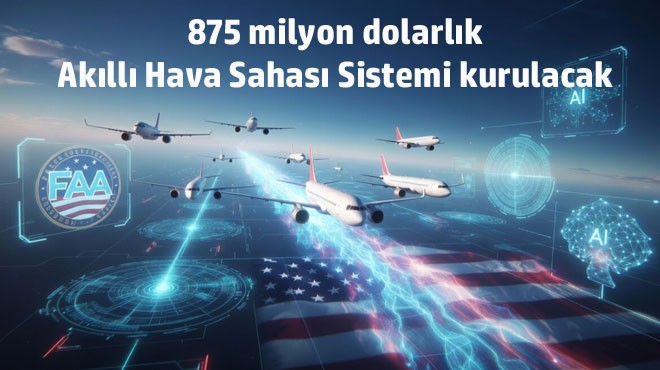 FAA'DAN 'SMART' YATIRIMI