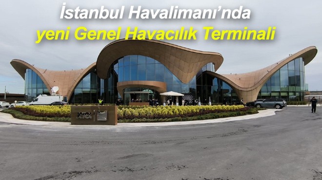 İGA'DA GÖRKEMLİ TERMİNAL