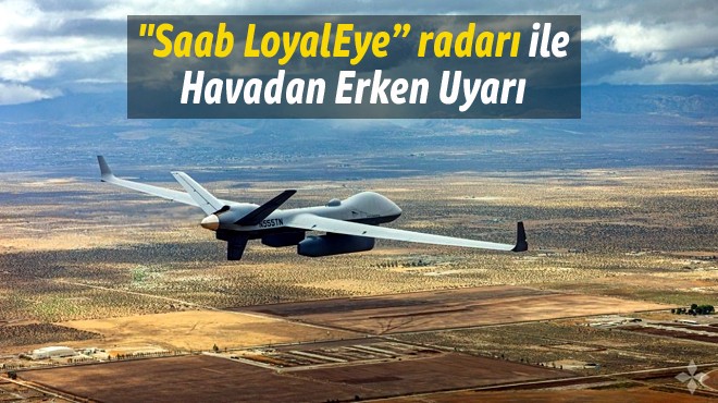 MQ-9B UÇUŞ TESTLERİNİ GEÇTİ