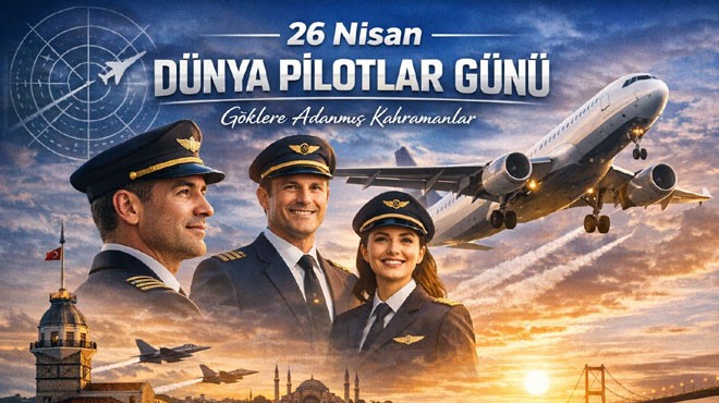 PİLOTLAR GÜNÜ KUTLU OLSUN