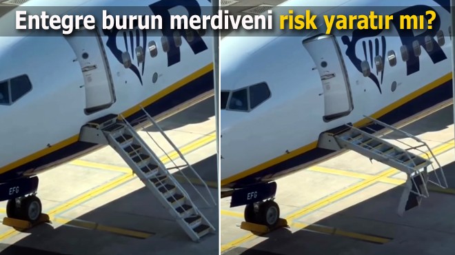RYANAIR’DE ‘MERDİVEN’ RİSKİ