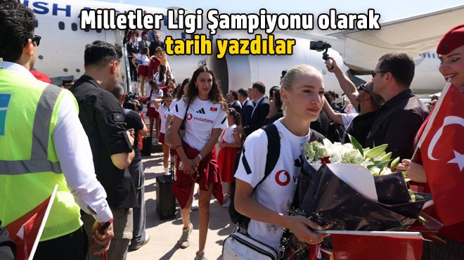 ŞAMPİYON KIZLARIMIZ YURDA DÖNDÜ