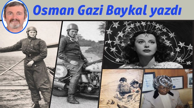 SAVAŞLARIN ÖNCÜ KADINLARI