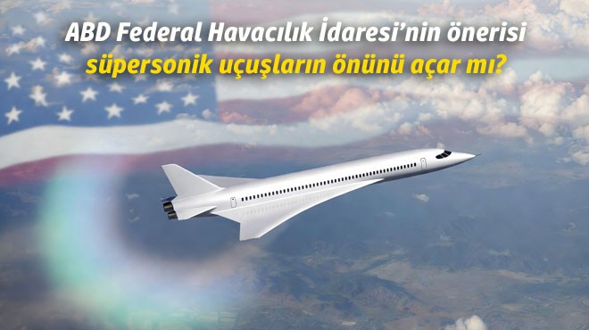 SÜPERSONİK UÇUŞLAR İÇİN ÖNERİ
