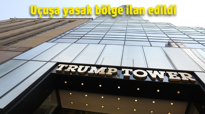 TRUMP TOWER ÜZERİ YASAK BÖLGE
